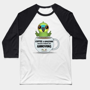 Coffee & Blue-Fronted Amazons! Baseball T-Shirt